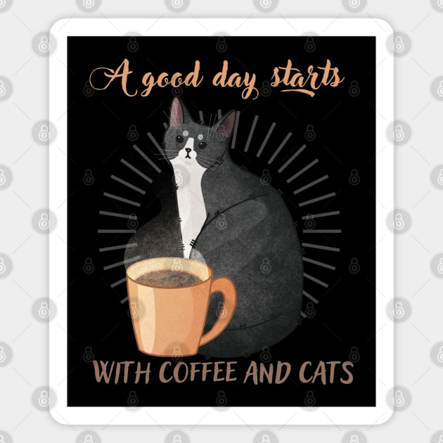 A Good Day Starts with Coffee and Cats - Tuxedo Furbaby Magnet by Feline Emporium